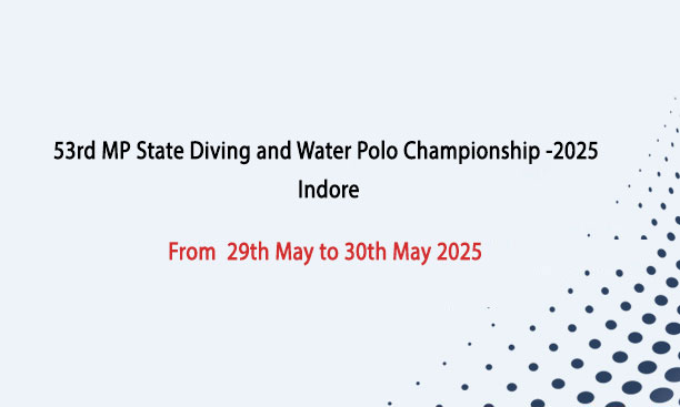 53rd MP State Diving and Water Polo Championship -2025 Indore MP