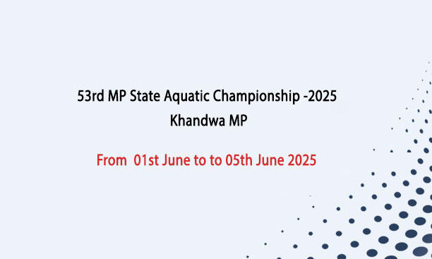 53rd MP State Aquatic Championship -2025 Khandwa MP